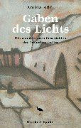 Gaben des Lichts (Die Propheten): Die Lebensgeschichten der Propheten von Adam bis Jesus nach arabischen und türkischen Quellen. Der Friede sei auf ihnen allen