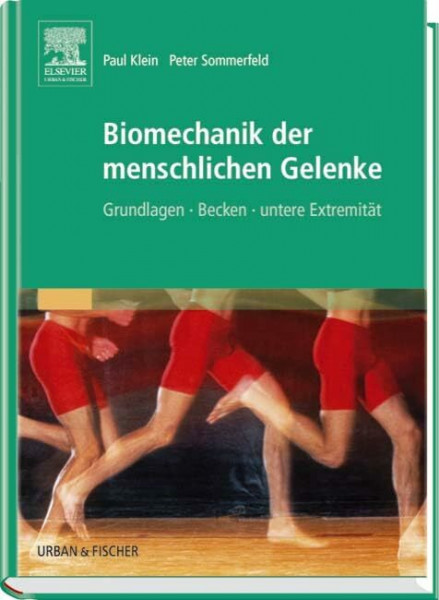 Biomechanik der menschlichen Gelenke: Grundlagen, Becken, untere Extremität