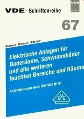 Elektrische Anlagen für Baderäume, Schwimmbäder und alle weiteren feuchten Bereiche und Räume. Anforderungen nach DIN VDE 0100.