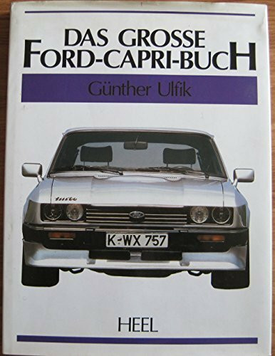 Das grosse Ford - Capri - Buch