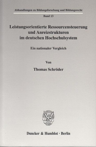 Leistungsorientierte Ressourcensteuerung und Anreizstrukturen im deutschen Hochschulsystem