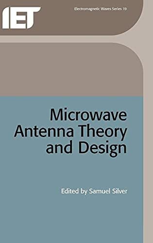 Microwave Antenna Theory and Design (IEEE Electromagnetic Waves Series, Band 19)