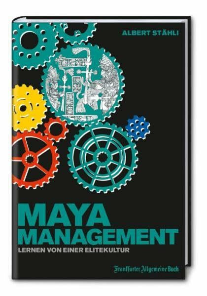 Maya-Management: Lernen von einer Elitekultur