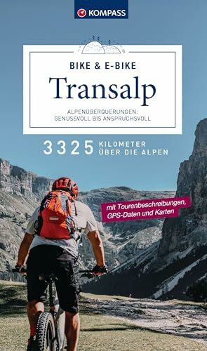 KOMPASS Transalp Bike & E-Bike – Alpenüberquerungen: Genussvoll bis anspruchsvoll: 3325 Kilometer über die Alpen (KOMPASS Outdoor-Führer, Band 6108)