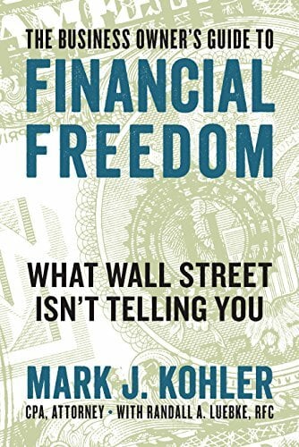 Business Owner's Guide to Financial Freedom: What Wall Street Isn't Telling You Business Owner's Guide to Financial Freedom: What Wall Street Isn't Telling You