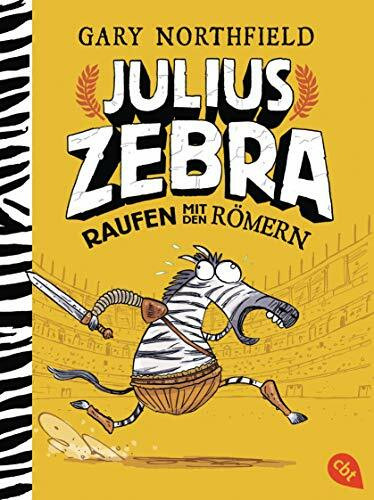 Julius Zebra - Raufen mit den Römern (Die Julius Zebra-Reihe, Band 1)