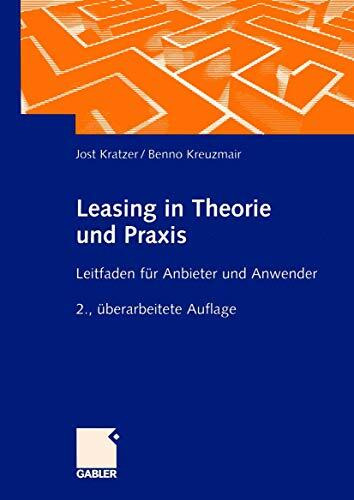 Leasing in Theorie und Praxis.: Leitfaden für Anbieter und Anwender