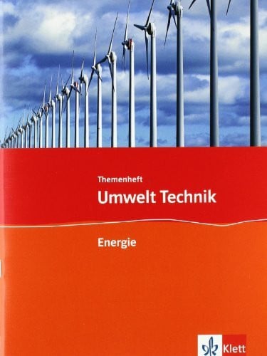 Energie: Themenheft Klasse 7-10 (Umwelt Technik)