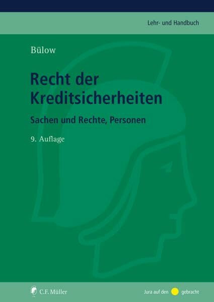Recht der Kreditsicherheiten: Sachen und Rechte, Personen (C.F. Müller Lehr- und Handbuch)