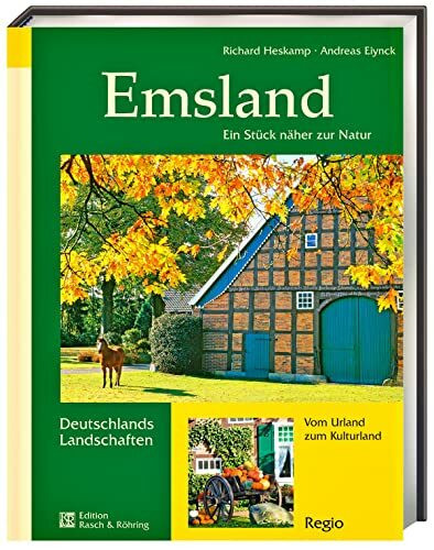 Emsland: ein Stück näher zur Natur: Ein Stück näher zur Natur / Vom Urland zum Kulturland