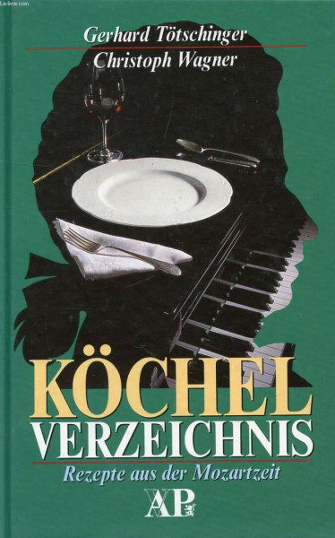 Köchelverzeichnis: Rezepte aus der Mozartzeit