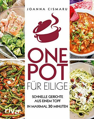 One Pot für Eilige: Schnelle Gerichte aus einem Topf – in maximal 30 Minuten