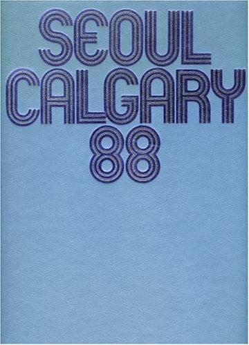 Calgary 88. Das offizielle Buch des Internationalen Olympischen Komitees