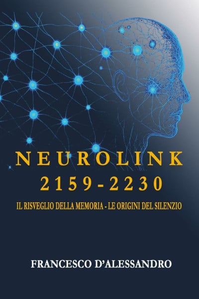 Neurolink 2159. 2230 Il risveglio della memoria. Le origini del silenzio