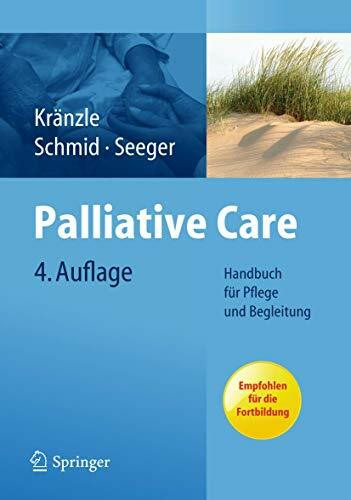 Palliative Care: Handbuch für Pflege und Begleitung