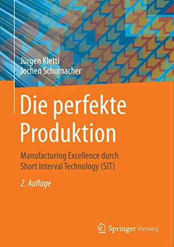 Die perfekte Produktion: Manufacturing Excellence durch Short Interval Technology (SIT)