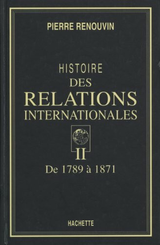 Histoire des relations internationales (t2): De 1789 à 1871