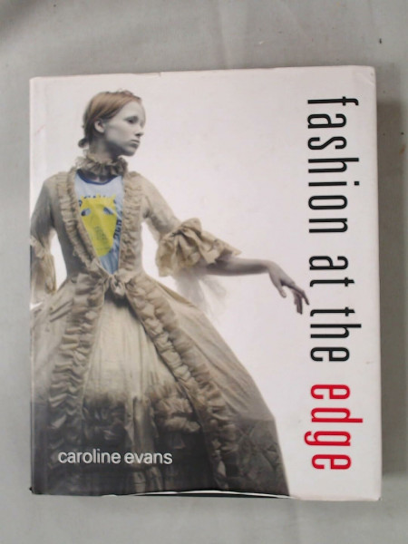 Fashion at the Edge: Spectacle, Modernity and Deathliness