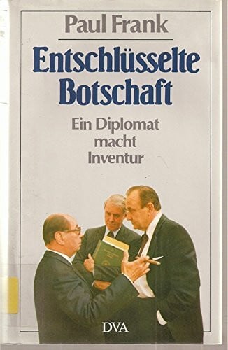 Entschlüsselte Botschaft. Ein Diplomat macht Inventur