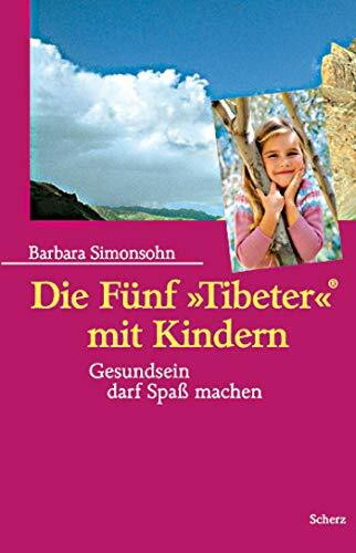 Die Fünf »Tibeter«® mit Kindern: Gesundsein darf Spaß machen!