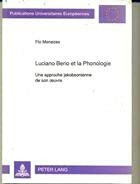 Luciano Berio et la Phonologie: Une approche jakobsonienne de son oeuvre (Europäische Hochschulschriften / European University Studies / Publications ... 36: Musicology / Série 36: Musicologie)