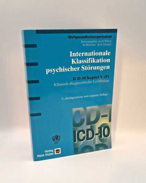 Internationale Klassifikation psychischer Störungen: ICD-10 Kapitel V (F) Klinisch-diagnostische Leitlinien