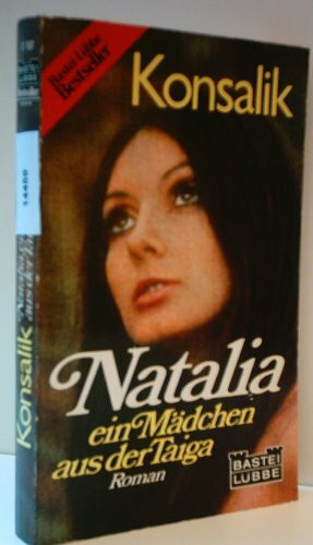 Natalia, ein Mädchen aus der Taiga (Allgemeine Reihe. Bastei Lübbe Taschenbücher)