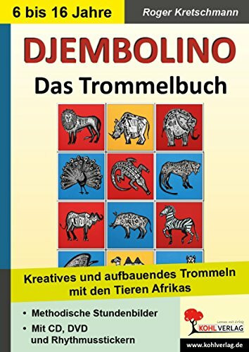 DJEMBOLINO - Das Trommelbuch: Kreatives und aufbauendes Trommeln mit den Tieren Afrikas