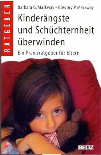 Kinderängste und Schüchternheit überwinden: Ein Praxisratgeber für Eltern