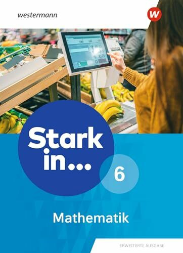 Stark in Mathematik - Erweiterte Ausgabe 2021: Schulbuch 6