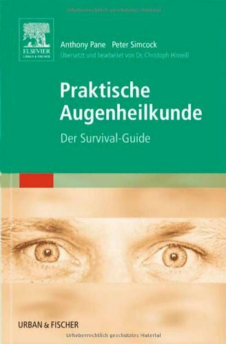 Praktische Augenheilkunde: Der Survival-Guide