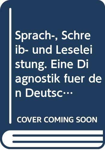 Sprach-, Schreib- und Leseleistung. Eine Diagnostik für den Deutschlehrer.