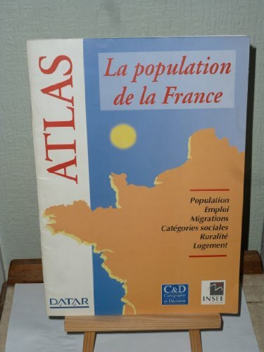 La population de la France: [population, emploi, migrations, catégories sociales, ruralité, logement