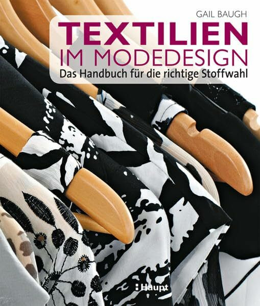 Textilien im Modedesign: Das Handbuch für die richtige Stoffwahl