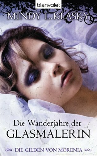 Die Gilden von Morenia 3: Die Wanderjahre der Glasmalerin