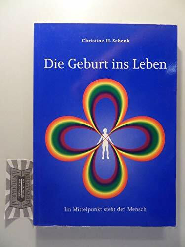 Die Geburt ins Leben: Im Mittelpunkt steht der Mensch