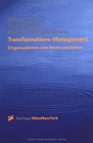 Transformations-Management: Organisationen von Innen verändern