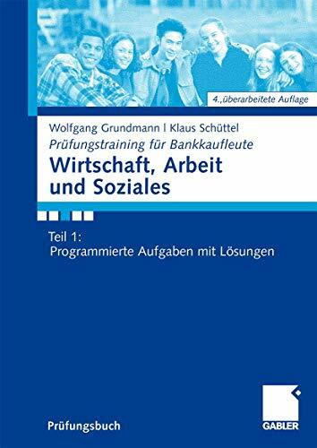 Wirtschaft, Arbeit und Soziales: Teil 2: Fälle und offene Aufgaben mit Lösungen (German Edition): Teil 1: Programmierte Aufgaben mit Lösungen