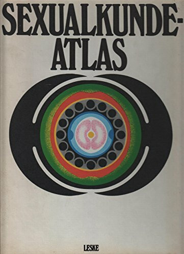 Sexualkunde - Atlas. Biologische Informationen zur Sexualität des Menschen