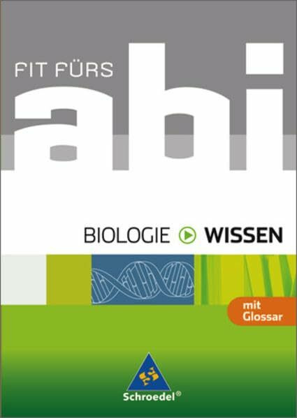 Fit fürs Abi - Ausgabe 2006 / Fit fürs Abi: Biologie - Wissen
