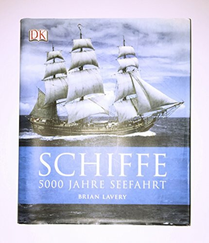 Schiffe: 5000 Jahre Seefahrt