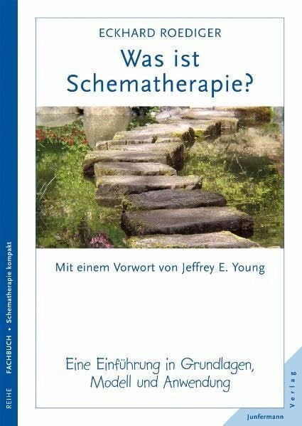 Was ist Schematherapie?: Eine Einführung in Grundlagen, Modell und Anwendung