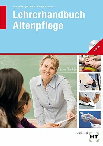 Lehrerhandbuch Altenpflege Lehrerhandbuch Altenpflege