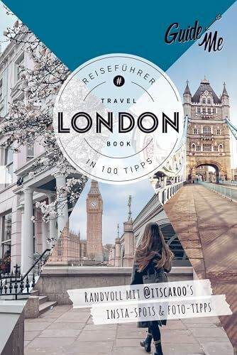 GuideMe Reiseführer London: Travel Book mit Instagram Spots & Must-see-Sights inkl. Fototipps von @itscaroo