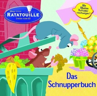 Ratatouille, Das Schnupperbuch: Mit 10 tollen Duftüberraschungen