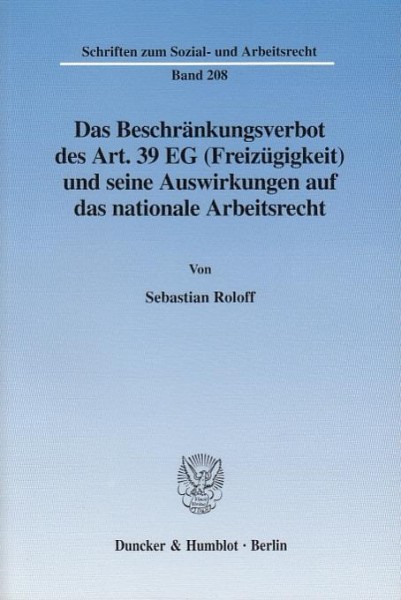 Das Beschränkungsverbot des Art. 39EG (Freizügigkeit) und seine Auswirkungen auf das nationale Arbei