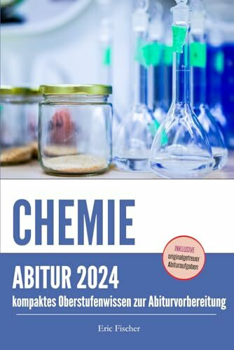 Abiturwissen Chemie: kompaktes Oberstufenwissen inklusive originalgetreuer Abituraufgaben