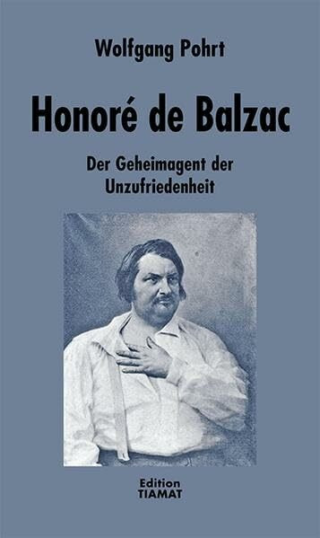 Honoré de Balzac. Der Geheimagent der Unzufriedenheit