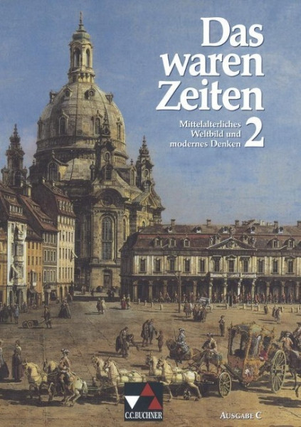 Das waren Zeiten 2 C. Mittelalterliches Weltbild und modernes Denken