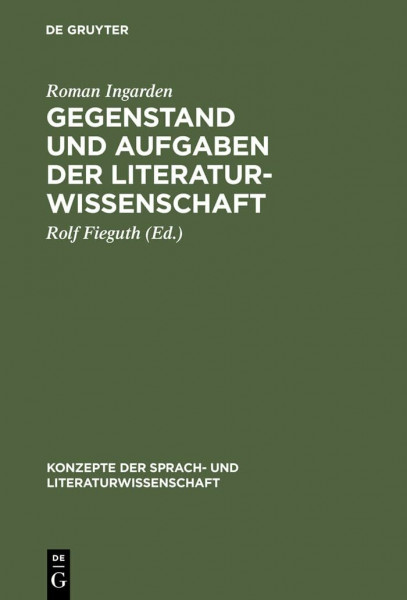 Gegenstand und Aufgaben der Literaturwissenschaft: Aufsätze und Diskussionsbeiträge (1937-1964) (Konzepte der Sprach- und Literaturwissenschaft, 19, Band 19)